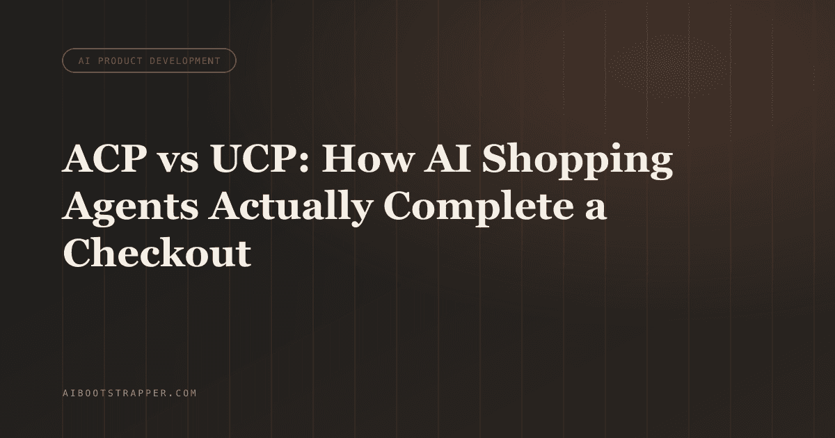 ACP vs UCP: How AI Shopping Agents Actually Complete a Checkout, and What Your Store Needs to Support It
