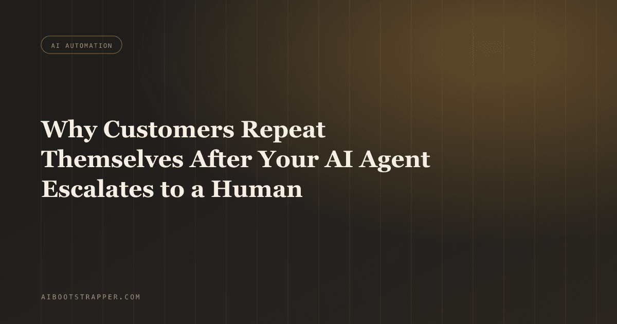 Why Customers Repeat Themselves After Your AI Agent Escalates to a Human (And How to Fix the Handoff)
