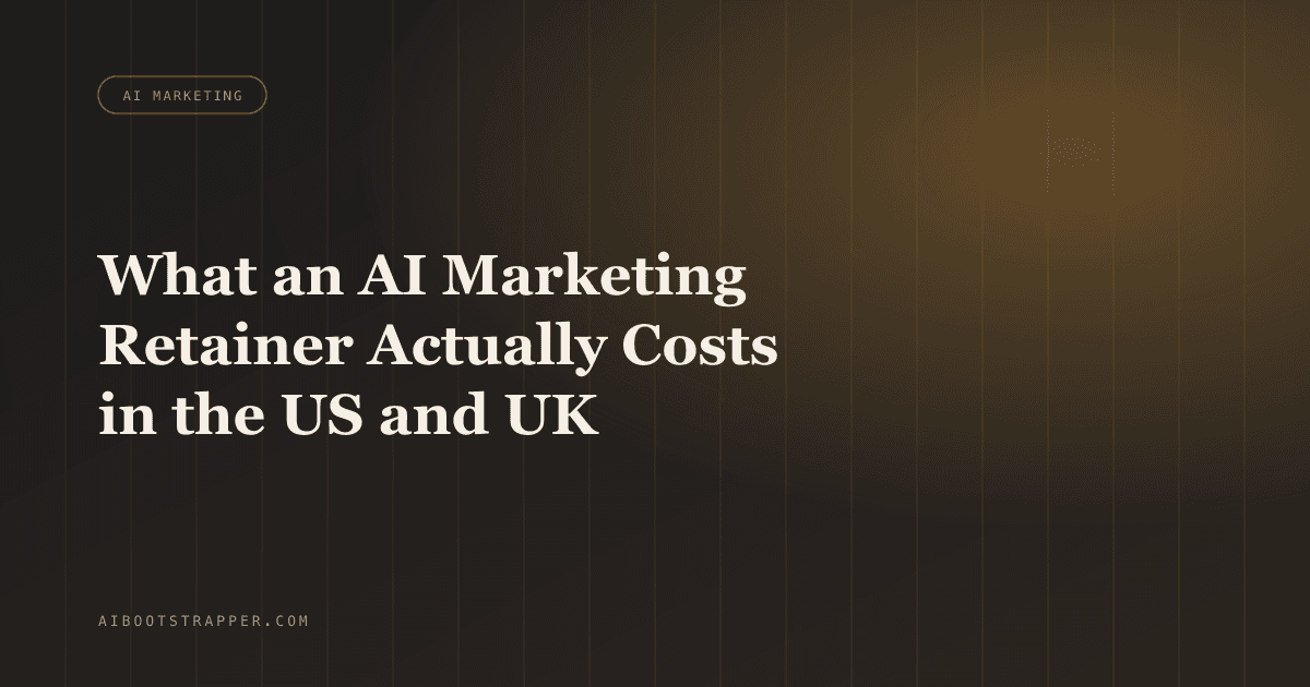 What an AI Marketing Retainer Actually Costs in the US and UK in 2026
