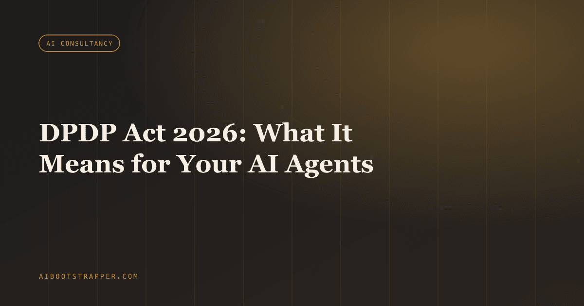 DPDP Act 2026: What India's New Data Law Means for Every AI Agent You've Already Deployed