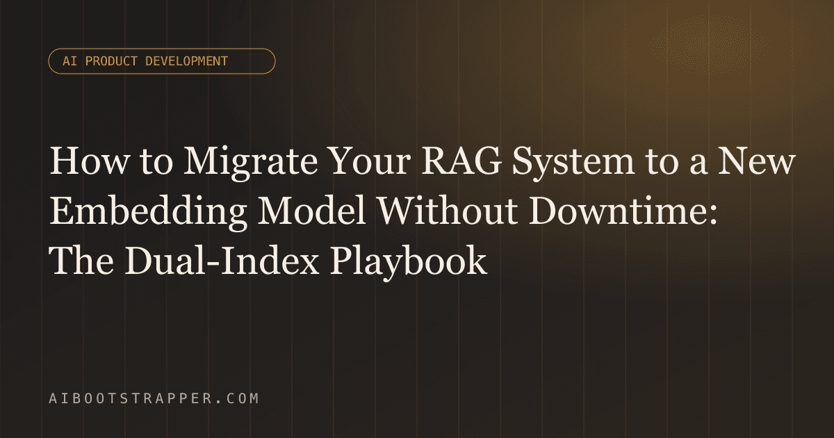 How to Migrate Your RAG System to a New Embedding Model Without Downtime: The Dual-Index Playbook