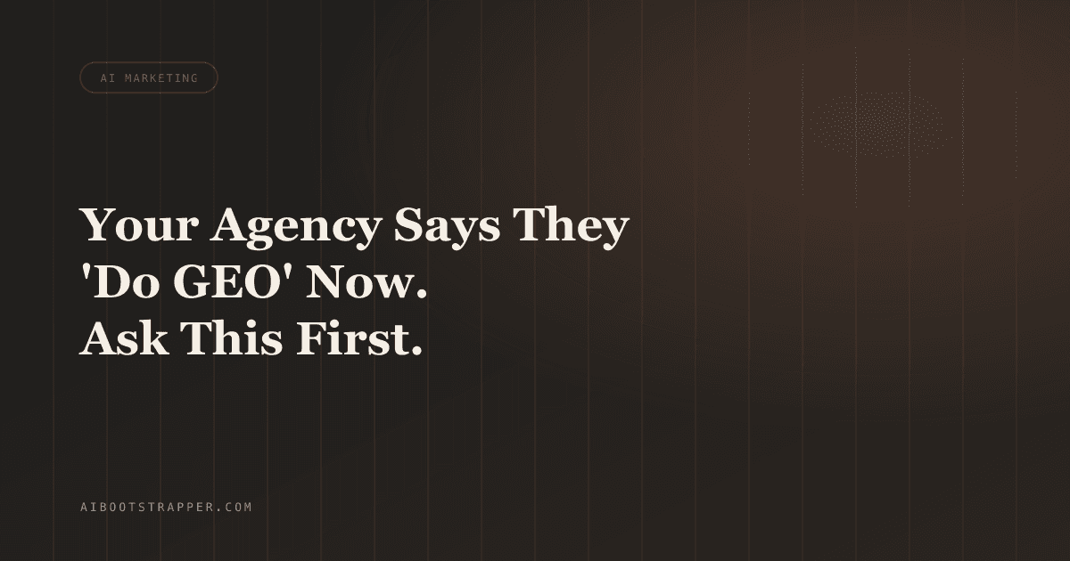 Your Agency Says They 'Do GEO' Now. Ask These Five Questions Before You Sign Anything.