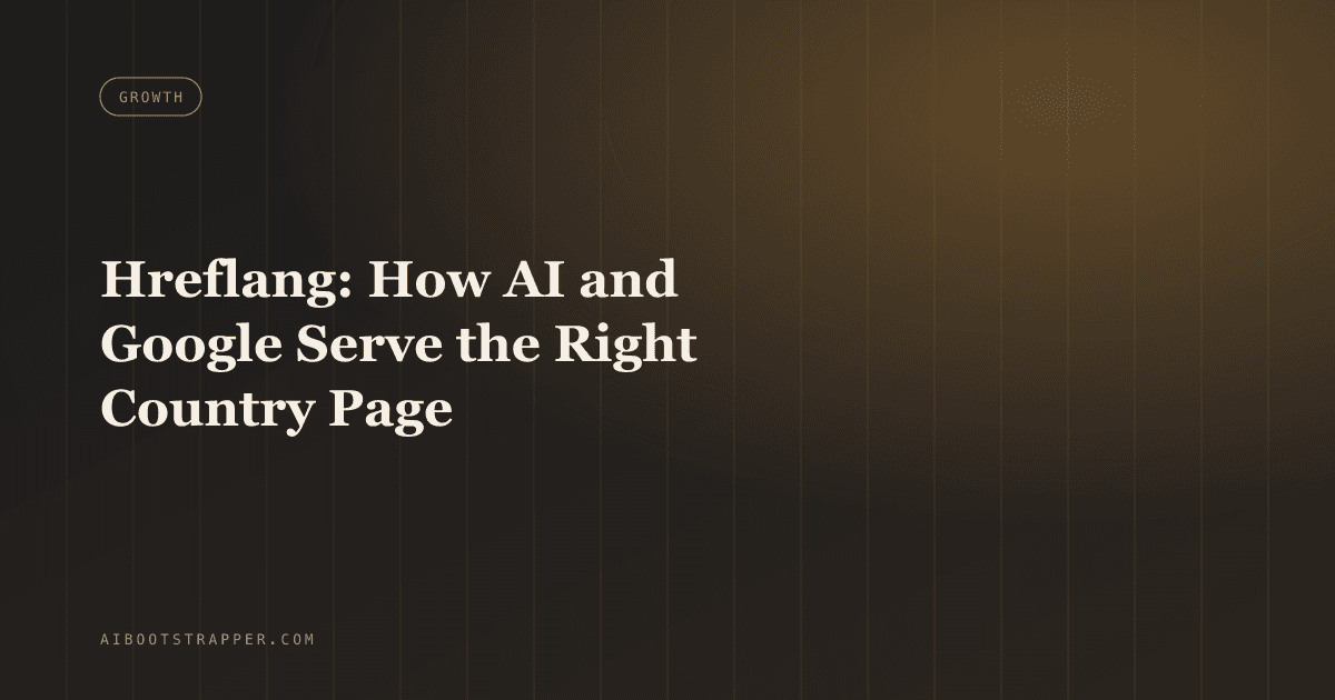 How to Set Up Hreflang So Google and AI Assistants Serve the Right Country Page