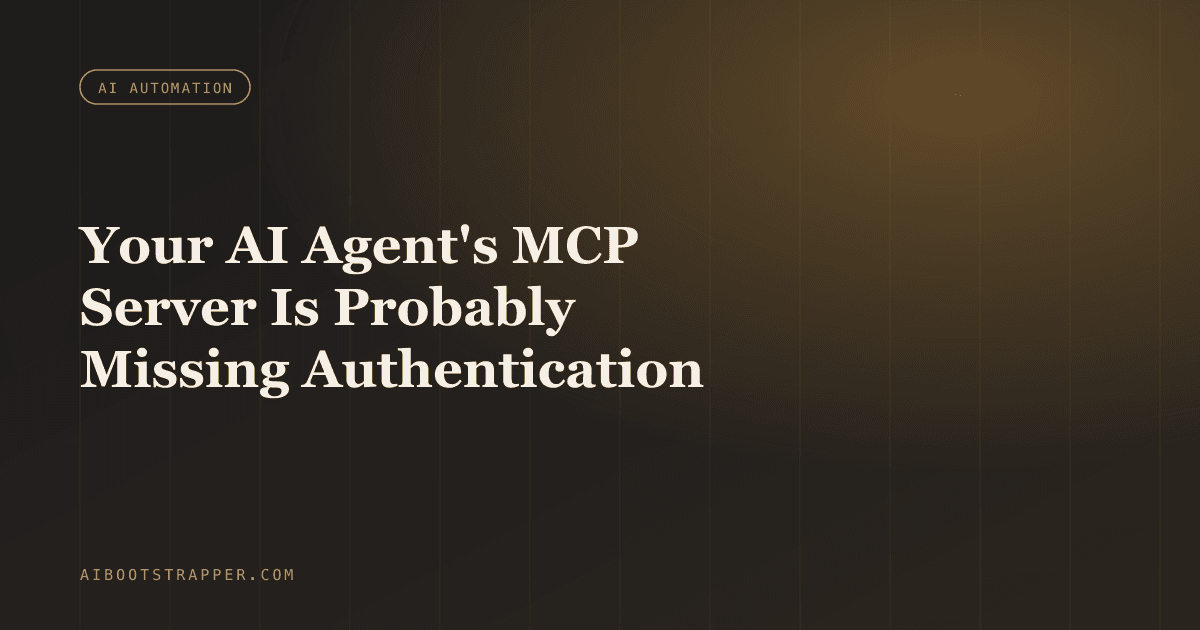 Your AI Agent's MCP Server Is Probably Missing Authentication. Here's How That Gets Used Against You.