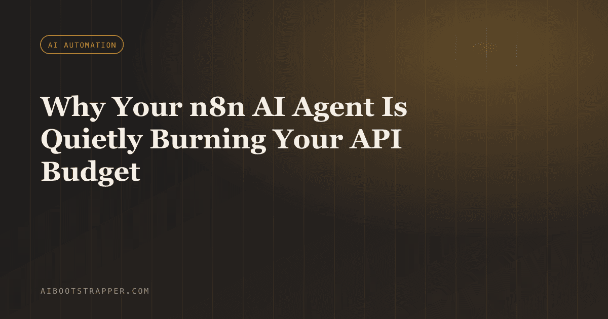 Why Your n8n AI Agent Is Quietly Burning Your API Budget (and Leaking Credentials While It's At It)
