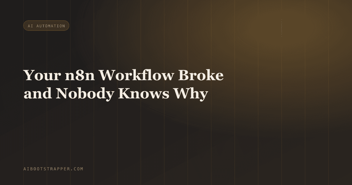 Your n8n Workflow Broke in Production and Nobody Knows What Changed