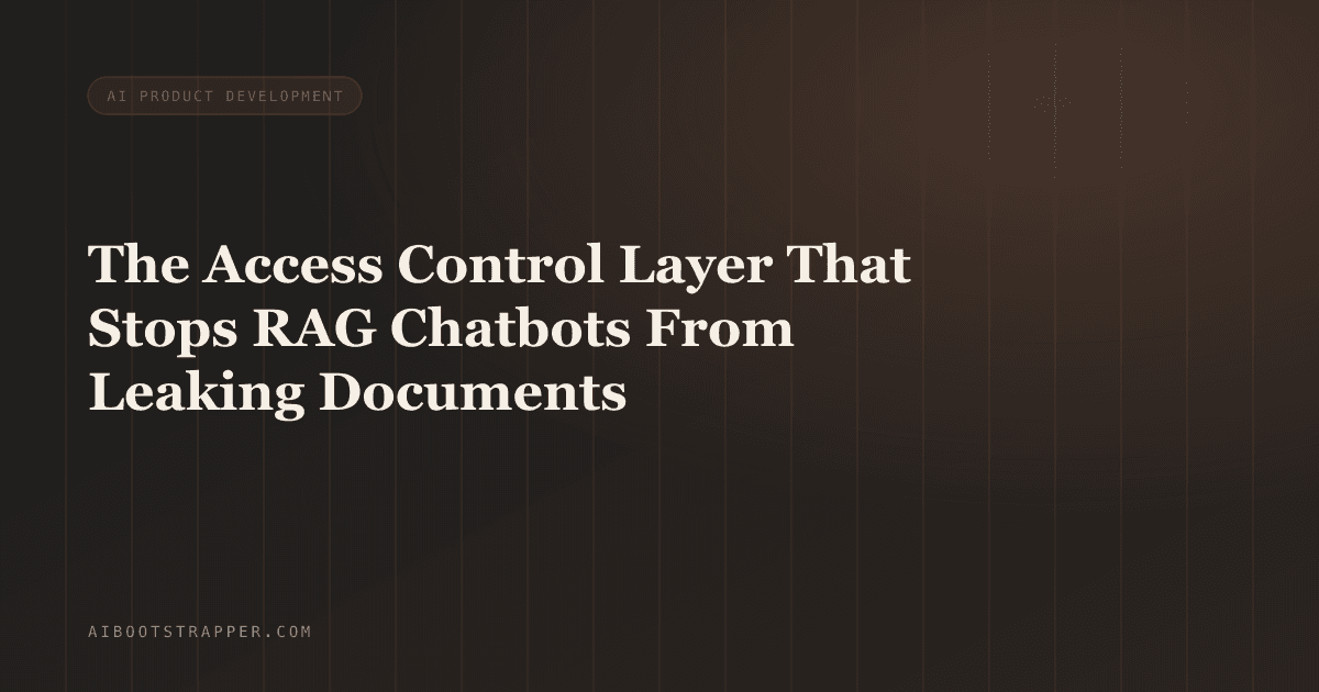 Your RAG Chatbot Just Handed an Intern the CEO's Comp File. Here's the Access Control Layer That Stops It