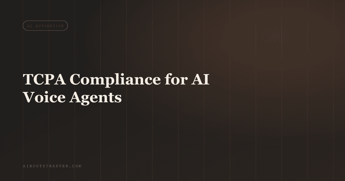 TCPA Compliance for AI Voice Agents: The Consent Architecture Most US Outbound Builds Get Wrong