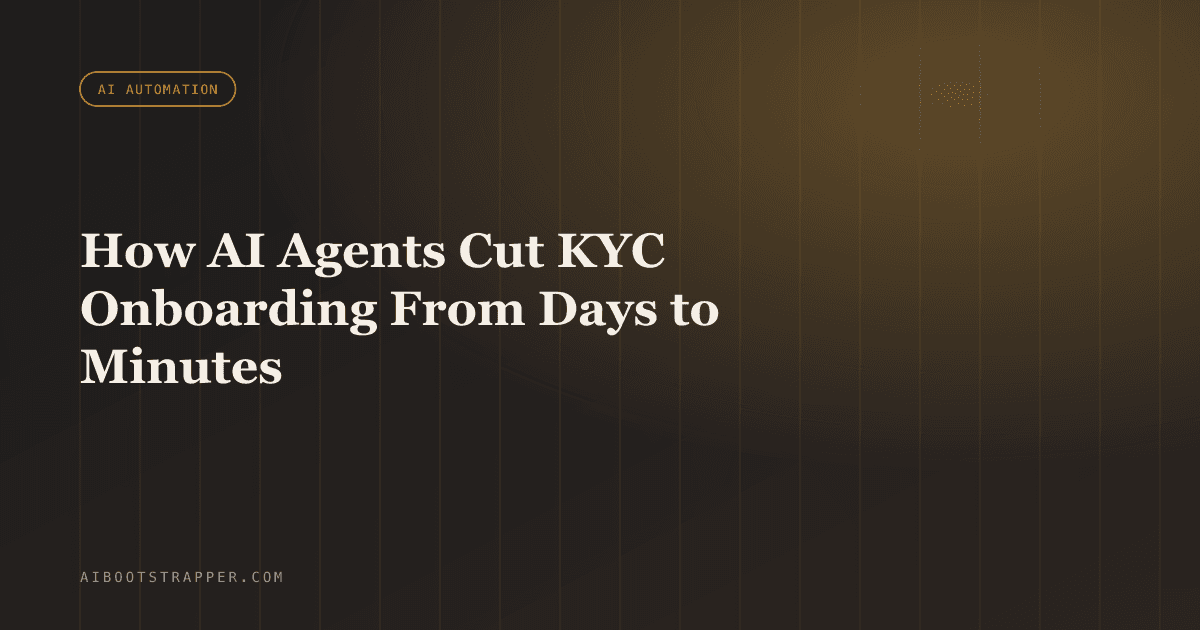 How AI Agents Are Cutting KYC Onboarding From Days to Minutes, and Why the Architecture Matters More Than the Model
