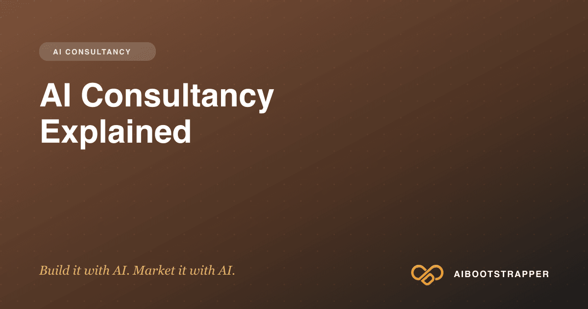 AI Consultancy Explained: What It Is, What It Costs, and When You Need It