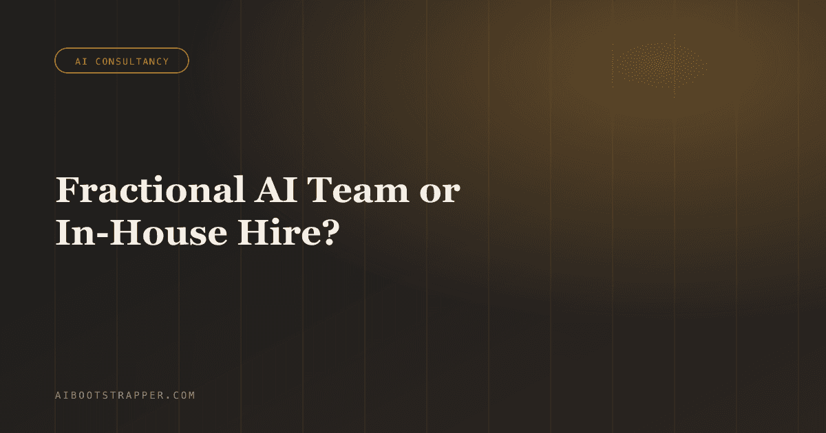 Fractional AI Team or In-House Hire? The Cost Math Founders Get Wrong