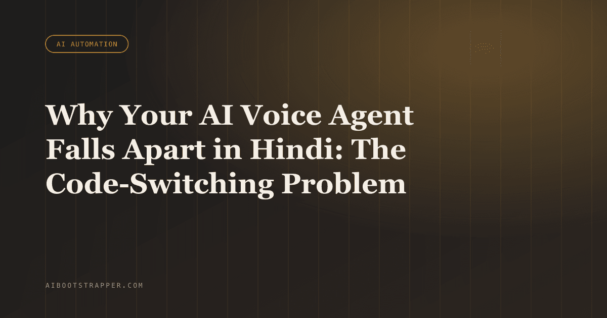 Why Your AI Voice Agent Understands English Fine and Falls Apart in Hindi: The Code-Switching Problem