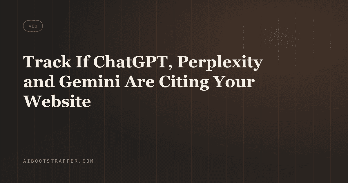 How to Track If ChatGPT, Perplexity and Gemini Are Actually Citing Your Website