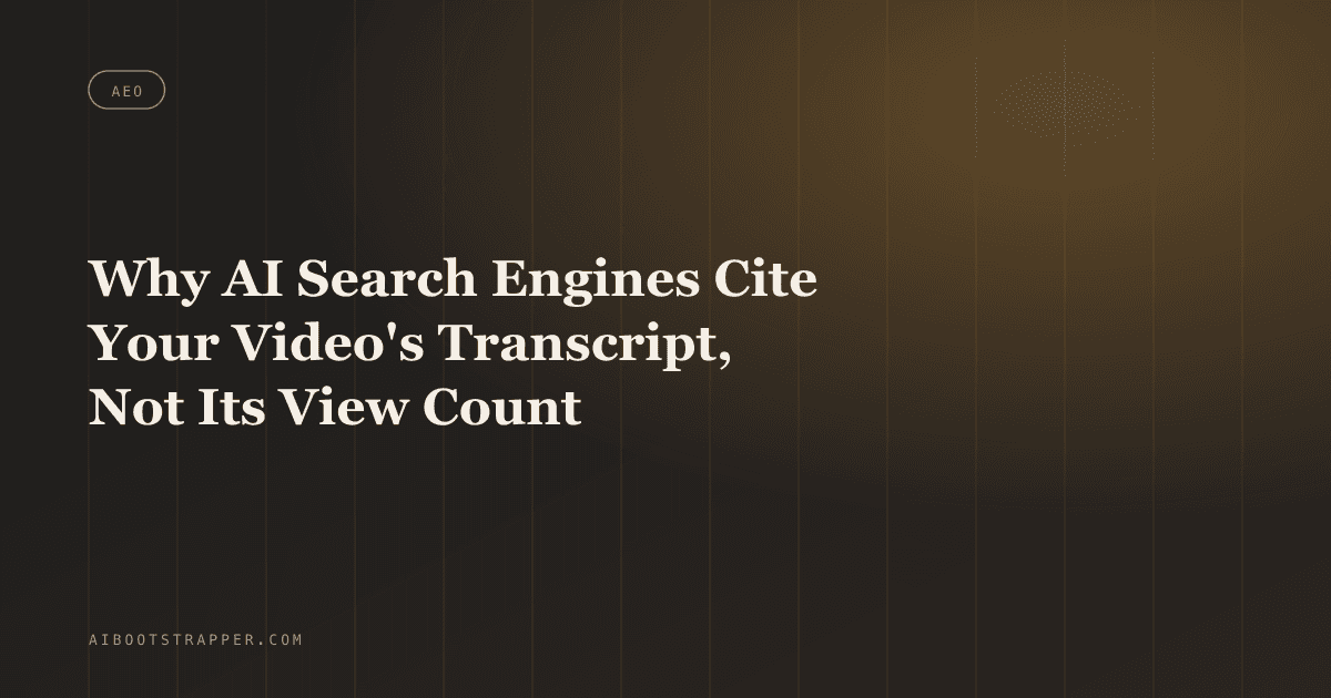 Why AI Search Engines Cite Your Video's Transcript, Not Its View Count